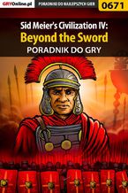 Okładka - Sid Meier's Civilization IV: Beyond the Sword - poradnik do gry - Łukasz "Gajos" Gajewski