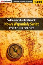 Okładka - Sid Meier's Civilization V: Nowy Wspaniały Świat - poradnik do gry - Dawid "Kthaara" Zgud