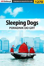 Okładka - Sleeping Dogs - poradnik do gry - Michał "Kwiść" Chwistek