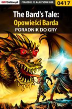 Okładka - The Bard's Tale: Opowieści Barda - poradnik do gry - Piotr "Ziuziek" Deja