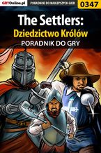 Okładka - The Settlers: Dziedzictwo Królów - poradnik do gry - Daniel "Kull" Sodkiewicz