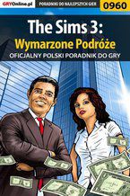 Okładka - The Sims 3: Wymarzone Podróże - poradnik do gry - Maciej "Psycho Mantis" Stępnikowski