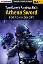 Okładka - Tom Clancy's Rainbow Six 3: Athena Sword - poradnik do gry - Piotr "Zodiac" Szczerbowski