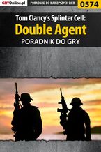 Tom Clancy's Splinter Cell: Double Agent - poradnik do gry