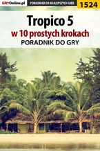 Okładka - Tropico 5 w 10 prostych krokach - Dawid "Kthaara" Zgud