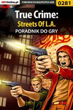 Okładka - True Crime: Streets Of L.A. - poradnik do gry - Artur "Roland" Dąbrowski