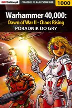 Okadka ksiki Warhammer 40,000: Dawn of War II - Chaos Rising - poradnik do gry