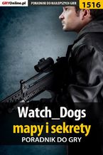 Watch Dogs - mapy i sekrety - poradnik do gry