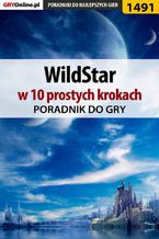 Okładka - WildStar w 10 prostych krokach - Marcin "Xanas" Baran