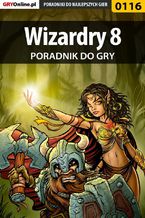 Okładka - Wizardry 8 - poradnik do gry - Borys "Shuck" Zajączkowski