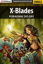 Okładka - X-Blades - poradnik do gry - Łukasz "Crash" Kendryna