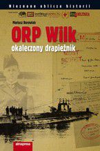 Okładka - ORP Wilk Okaleczony drapieżnik - Mariusz Borowiak