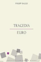 Okładka - Tragedia euro - Philipp Bagus