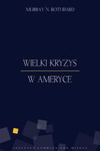 Okładka - Wielki Kryzys w Ameryce - Murray N. Rothbard