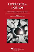 Okładka - Literatura i chaos. Szkice o literaturze XX i XXI wieku - red. Barbara Gutkowska, Agnieszka Nęcka