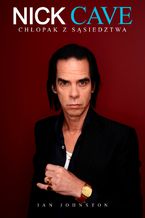 Nick Cave. Chłopak z sąsiedztwa