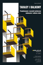 Okadka ksiki Tarasy i balkony. Projektowanie i warunki techniczne wykonania i odbioru robt