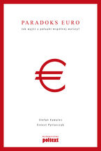 Okładka - Paradoks euro. Jak wyjść z pułapki wspólnej waluty? - Stefan Kawalec, Ernest Pytlarczyk