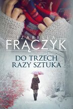 Do trzech razy sztuka