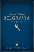 Okładka - Belgravia Szpieg we własnych szeregach - odcinek 6 - Julian Fellowes