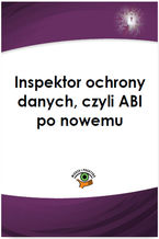 Okładka - Inspektor ochrony danych, czyli ABI po nowemu - Marcin Sarna