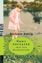 Okładka - Nowy początek przy alei Rothschildów - Stefanie Zweig