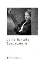 Okładka - Spojrzenie - Julia Hartwig