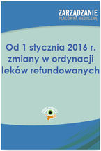 Okładka - Od 1 stycznia 2016 r. zmiany w ordynacji leków refundowanych - Aneta Naworska, Katarzyna Bekier, Łukasz Siudak,