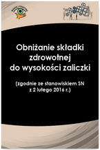 Okładka - Obniżanie składki zdrowotnej do wysokości zaliczki  (zgodnie ze stanowiskiem SN  z 2 lutego 2016 r.) - Izabela Nowacka