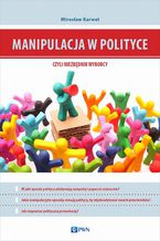 Okadka ksiki Manipulacja w polityce - niezbdnik wyborcy