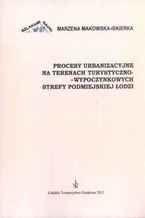 Procesy urbanzacyjne na terenach turystyczno-wypoczynkowych strefy podmiejskiej Łodzi