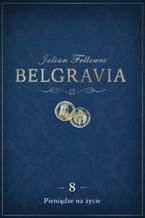 Okładka - Belgravia Pieniądze na życie - odcinek 8 - Julian Fellowes