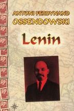 Okładka - Lenin - Antoni Ferdynand Ossendowski