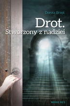 Drot. Stworzony z nadziei