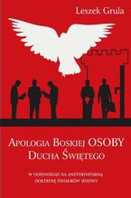 Apologia Boskiej Osoby Ducha Świętego w odpowiedzi na antytrynitarną doktrynę Świadków Jehowy