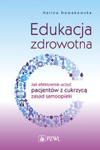 Edukacja zdrowotna. Jak efektywnie uczyć pacjentów z cukrzycą zasad samoopieki