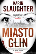 Okładka - Miasto glin - Karin Slaughter