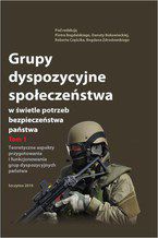 Okładka - Grupy dyspozycyjne społeczeństwa w świetle potrzeb bezpieczeństwa państwa. Tom 1 Teoretyczne aspekty przygotowania i funkcjonowania grup dyspozycyjnych państwa - Piotr Bogdalski, Danuta Bukowiecka, Robert Częścik, Bogdan Zdrodowski