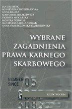 Okładka - Wybrane zagadnienia prawa karnego skarbowego - Janusz Bryk, Agnieszka Choromańska, Anna Kalisz, Sławomir Miszkiewicz, Dorota Mocarska, Monika Porwisz, Agnieszka Sadło-Nowak, Anna Świerczewska-Gąsiorowska