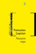 Okładka - Poruszona mapa - Przemysław Czapliński