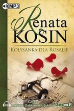 Okładka - Kołysanka dla Rosalie - Renata Kosin