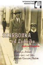 Okładka - Skarbonka od Ludwika - Andrzej Gogulski, Kazimierz Pawlak