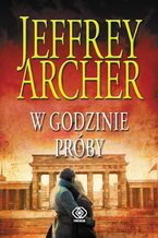 Okładka - Kroniki Cliftonów (Tom 6). W godzinie próby - Jeffrey Archer