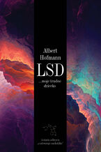 Okadka ksiki LSD... moje trudne dziecko. Historia odkrycia cudownego narkotyku