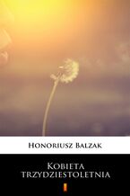 Okładka - Kobieta trzydziestoletnia - Honoriusz Balzak