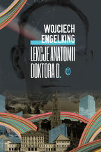 Okładka - Lekcje anatomii doktora D - Wojciech Engelking