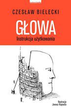 Okładka - Głowa. Instrukcja użytkowania - Czesław Bielecki