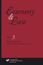"Ecumeny and Law" 2015, Vol. 3: Welfare of the Child: Welfare of Family, Church, and Society