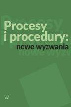 Okładka - Procesy i procedury: nowe wyzwania - Grzegorz Leszczyński