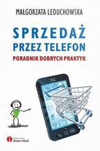 Sprzedaż przez telefon. Poradnik dobrych praktyk